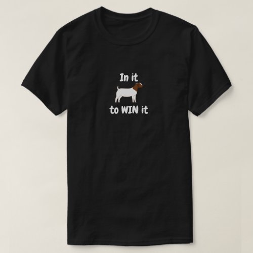 Boer Goat _ In it to WIN it T_Shirt