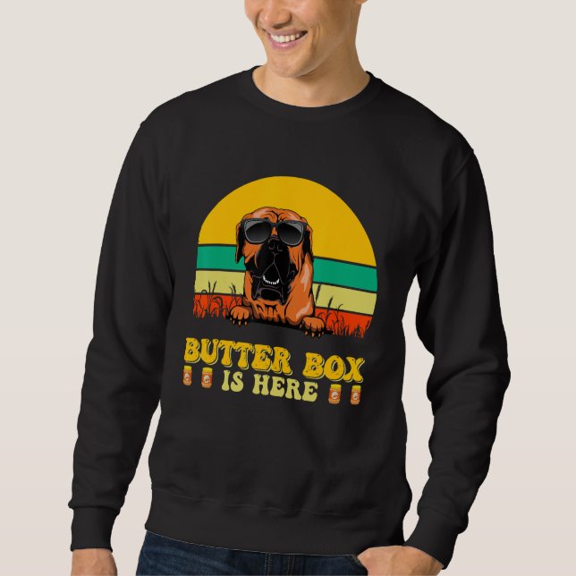 Boerboel Dog Butter Box Is Here Father s Day Sweatshirt (Front)