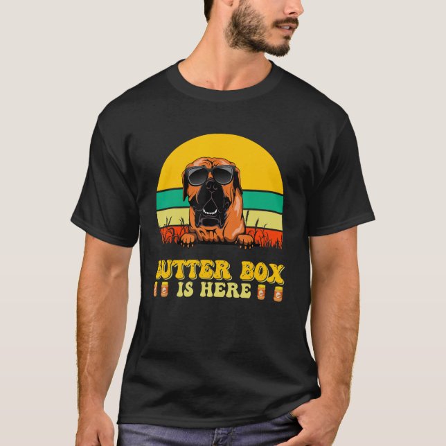 Boerboel Dog Butter Box Is Here Father s Day T-Shirt (Front)