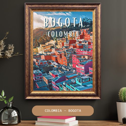 Bogota  Capitale vibrante de la Colombie Poster