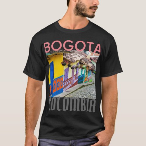 Bogota Colombia where its at T_Shirt
