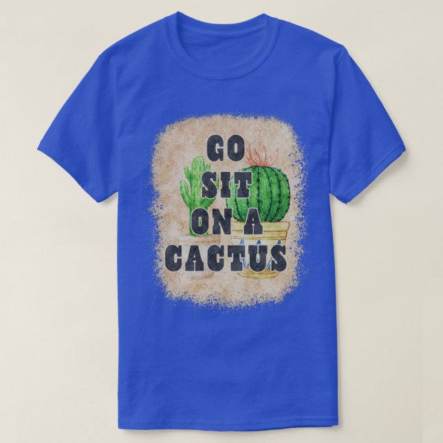 Bohemian Boho Style Succulents Cacti Saying Go Sit T-Shirt (Design Front)