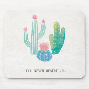 Bohemian Cactus I'll Never Desert You Mouse Pad