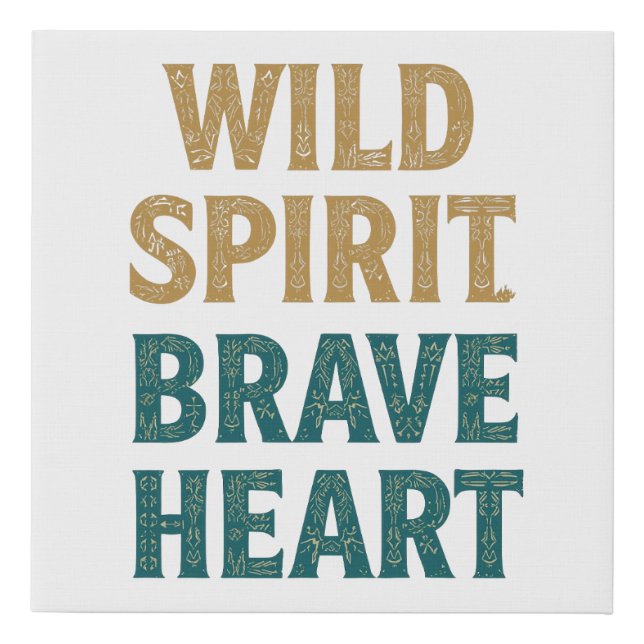 Boho Adventure Wild Spirit Brave Heart Faux Canvas Print (Front)