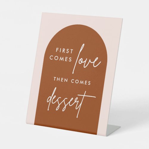 Boho Arch First Comes Love Then Comes Dessert Pedestal Sign