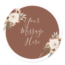 Boho Arch Terracota Floral Your Message Here Classic Round Sticker