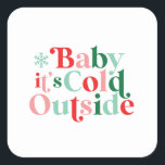 Boho Baby It's Cold Outside Christmas retro font Square Sticker<br><div class="desc">boho retro font Baby it's cold outside christmas season holiday stickers.</div>