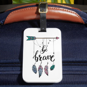Boho Be Brave Motivational Dreamcatcher Encourage Luggage Tag