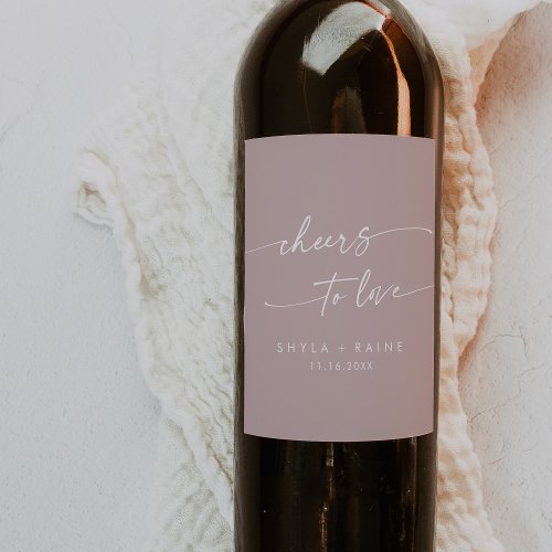 Boho Chic Dusty Rose Pink Cheers to Love Wedding Wine Label