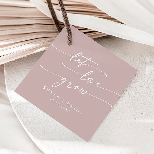 Boho Chic Dusty Rose Pink Let Love Grow Wedding Favor Tags