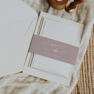 Boho Chic Dusty Rose Pink We Do Wedding Invitation Belly Band