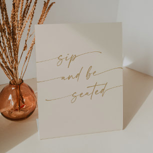 Boho Chic Vintage Gold Sip Be Seated Wedding Pedestal Sign