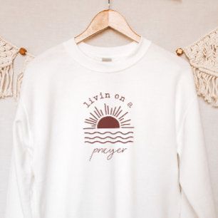Boho Christian Surf Livin on a Prayer Sweatshirt