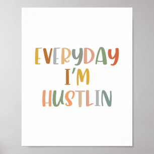 Boho Everyday I’m Hustlin Poster