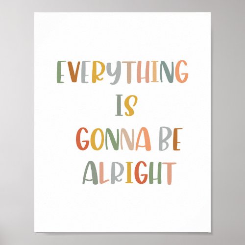 Boho Everything Is Gonna Be Alright Poster