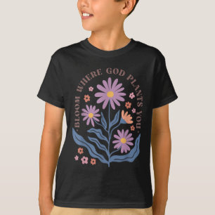 Boho Floral Bloom Where God Plants You Cute Motiva T-Shirt