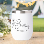 Boho Floral Personalized Bridesmaid Thermal Wine Tumbler<br><div class="desc">Looking for a chic, trendy, yet simple gift for your bridesmaids? These wildflower floral modern script wine tumblers are a practical gift that they can use even after her wedding day! All text, including title and script names, can be changed. You can change the title to fit the whole wedding...</div>