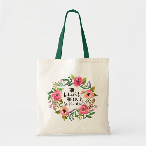 Boho floral She believed she could so she did Tote Bag