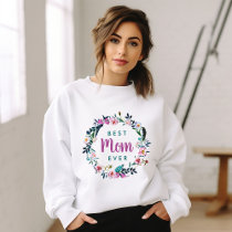 Boho Floral Wreath Best Mom Ever Sweatshirt