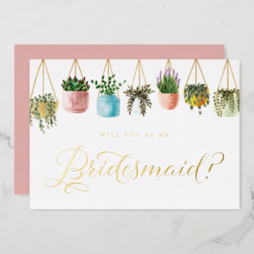 Boho Hanging Plants Will You Be My Bridesmaid Foil Invitation