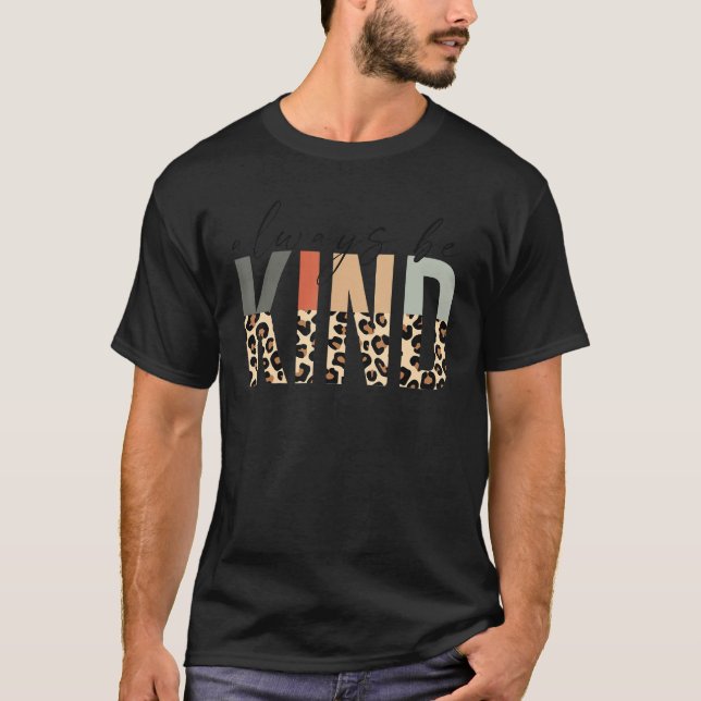 Boho Leopard Be Kind Always Choose Kindness Unity  T-Shirt (Front)