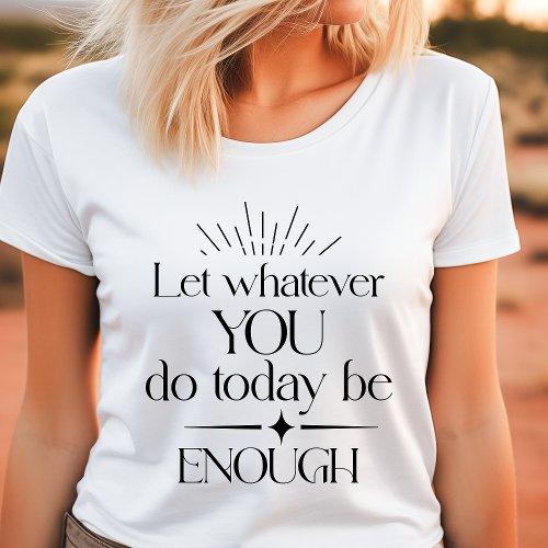 Boho Let Whatever You Do Be Enough Motivational Tri_Blend Shirt