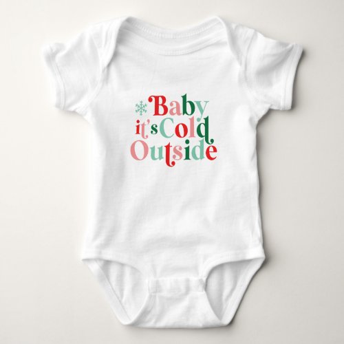 Boho Modern Font Baby Its Cold Outside Christmas Baby Bodysuit