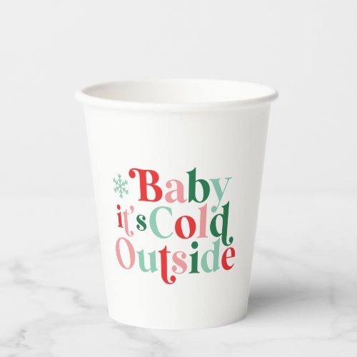 Boho Modern Font Baby Its Cold Outside Christmas Paper Cups