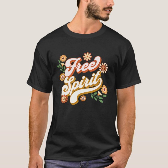 Boho Positive Affirmation Free Spirit Retro 60s 80 T-Shirt (Front)