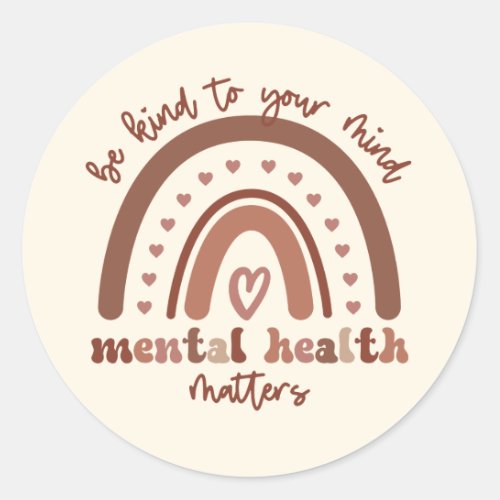 Boho Rainbow Mental Health Be Kind To Your Mind Classic Round Sticker
