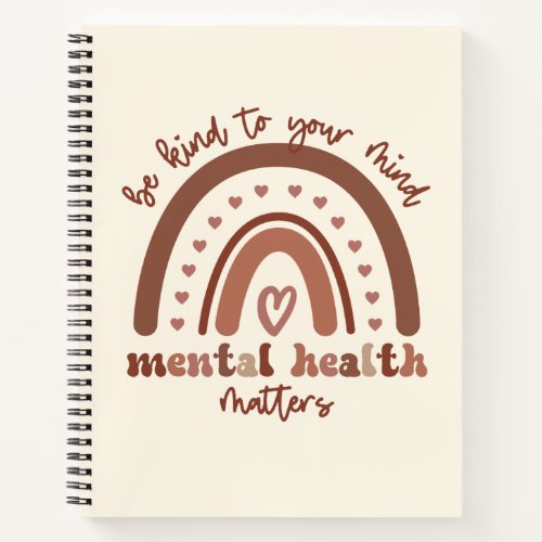 Boho Rainbow Mental Health Be Kind To Your Mind Notebook
