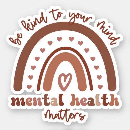 Boho Rainbow Mental Health Be Kind To Your Mind Sticker