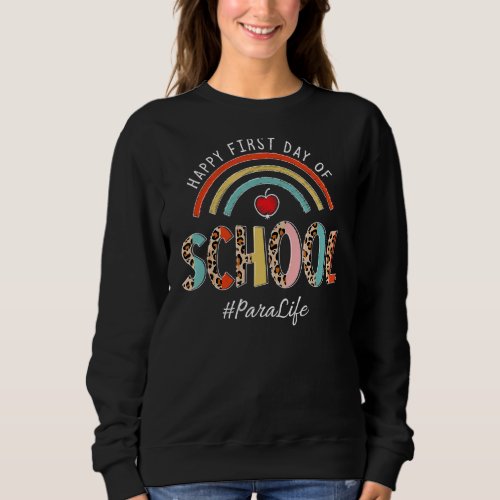 Boho Rainbow  Para Life Happy First Day Of School Sweatshirt