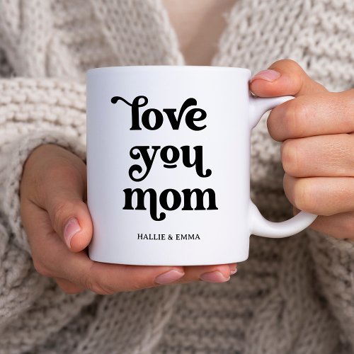 Boho Retro Text  Love you Mom Black and White Coffee Mug