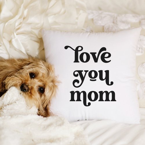 Boho Retro Text  Love you Mom Black and White Throw Pillow