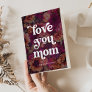 Boho Retro Text | Love you Mom Bold Floral Holiday Card