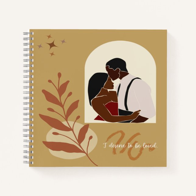 Boho Romance I Deserve To Be Loved Notebook (Front)
