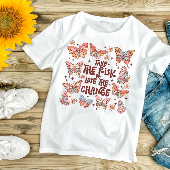 Boho Trendy Butterfly Inspirational Motivational  T-Shirt (Boho Trendy Butterfly Inspirational Motivational Take The Risk or Lose The Change Women's T-shirt)