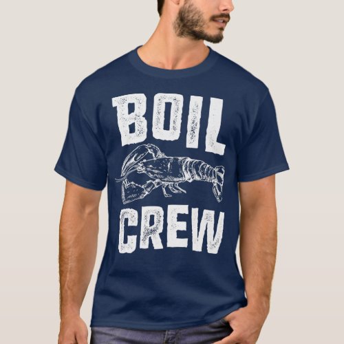 Boil Crew Boil Crayfish Lobster  T_Shirt