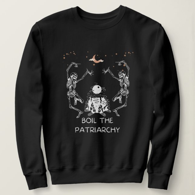 Boil the Patriarchy Sweatshirt (Design Front)