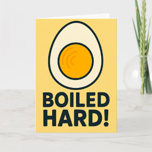 BOILED HARD! Funny Hard Boiled Egg Humor Card
