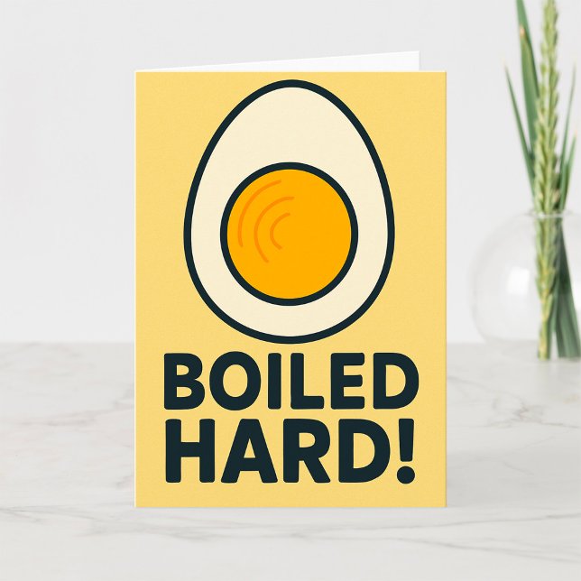 BOILED HARD! Funny Hard Boiled Egg Humor  Card (Creator Uploaded)