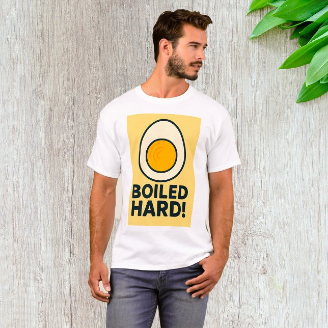 BOILED HARD! Funny Hard Boiled Egg Humor  T-Shirt (Creator Uploaded)