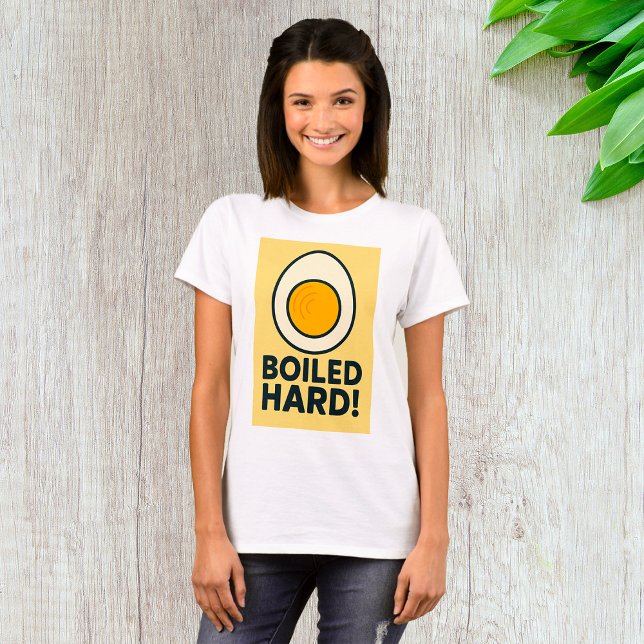 BOILED HARD! Funny Hard Boiled Egg Humor  T-Shirt (Creator Uploaded)
