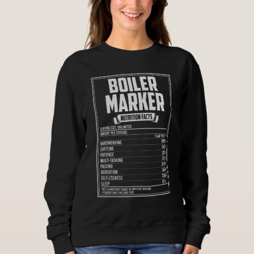 Boiler Marker Nutrition Facts Sweatshirt