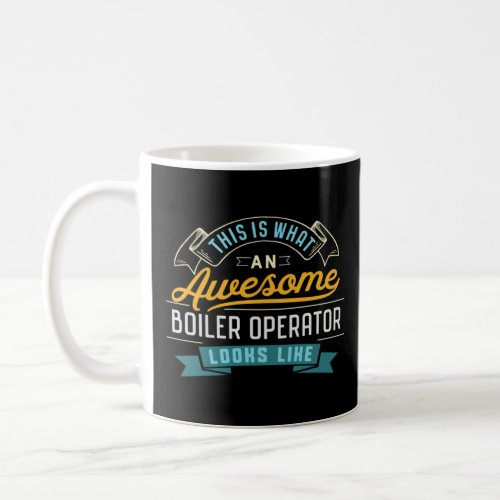 Boiler Operator  Awesome Job Occupation T_Shirt Coffee Mug