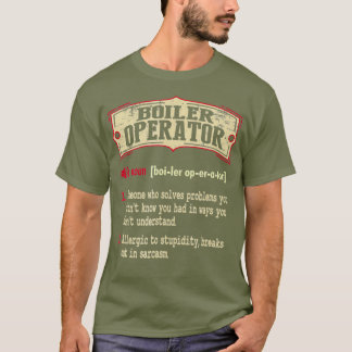 Boiler Operator Dictionary Term Sarcastic T-Shirt