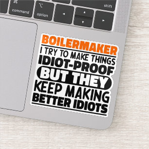 Boilermaker I Try To Make Things Funny Quote Cool Sticker
