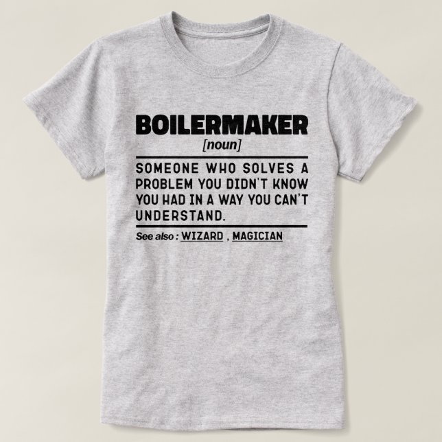 Boilermaker Noun Definition Professional Worker  T-Shirt (Design Front)