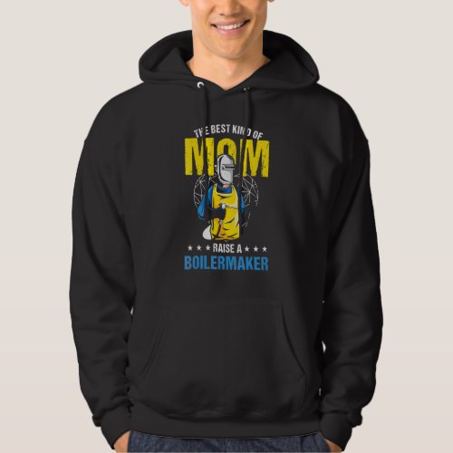 Boilermakers Mother Best Kind Of Mom Raise A Boil Hoodie